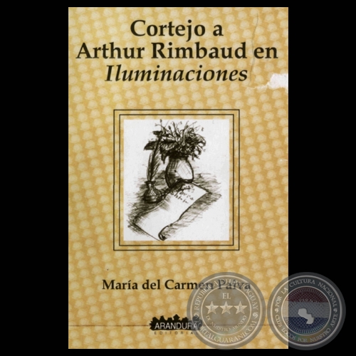 CORTEJO A ARTHUR RIMBAUD EN "ILUMINACIONES” (Obra de MARÍA DEL CARMEN PAIVA)