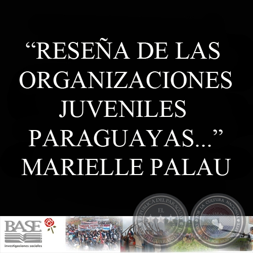 RESEÑA DE LAS ORGANIZACIONES JUVENILES PARAGUAYAS Y SUS PRINCIPALES TENSIONES - MARIELLE PALAU