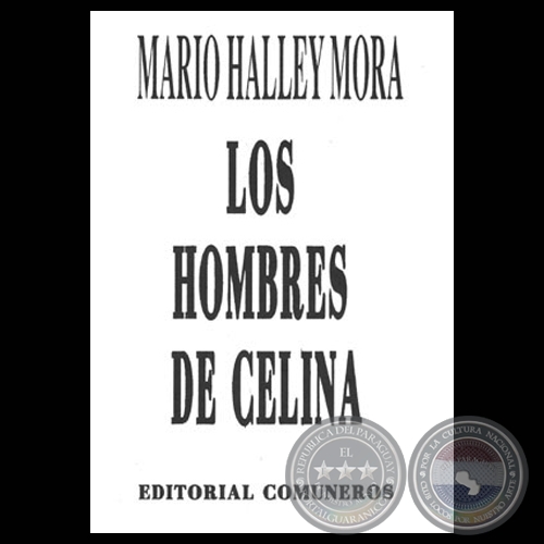 LOS HOMBRES DE CELINA (Novela de MARIO HALLEY MORA)