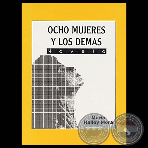 OCHO MUJERES Y LOS DEMÁS (Novela de MARIO HALLEY MORA)