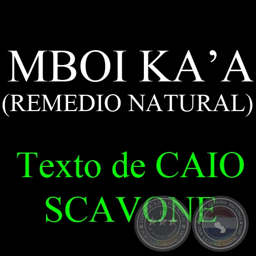 MBOI KA’A (REMEDIO NATURAL) - Texto de CAIO SCAVONE