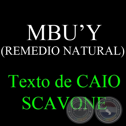 MBU’Y (REMEDIO NATURAL) - Texto de CAIO SCAVONE