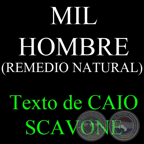 MIL HOMBRE (REMEDIO NATURAL) - Texto de CAIO SCAVONE