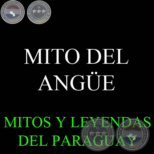 EL MITO DEL ANGÜE (MITO DE YAGUARÓN)