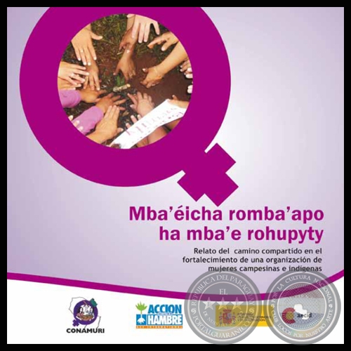 RELATO DEL CAMINO COMPARTIDO EN EL FORTALECIMIENTO DE UNA ORGANIZACIÓN DE MUJERES CAMPESINAS E INDÍGENAS. 2010