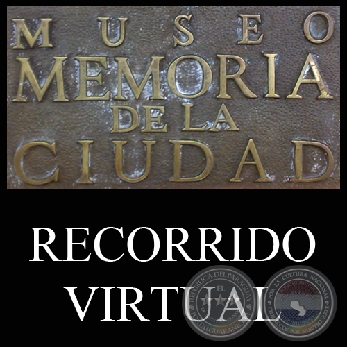 RECORRIDO VIRTUAL DEL MUSEO MEMORIA DE LA CIUDAD