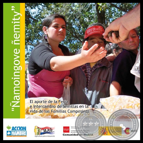 ÑAMOINGOVE ÑEMITY - EL APORTE DE LA FERIA E INTERCAMBIO DE SEMILLAS EN LA VIDA DE LAS FAMILIAS CAMPESINAS - CAAZAPÁ 2010 