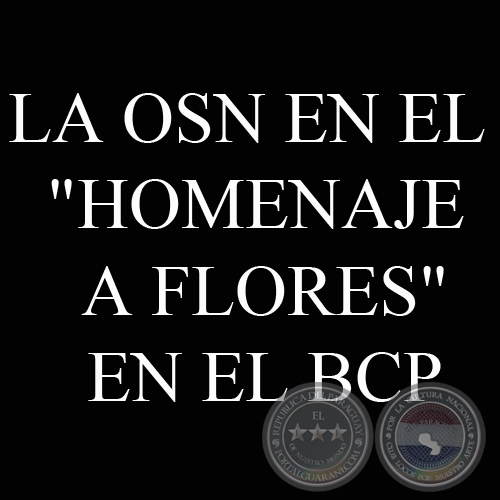 LA OSN EN EL  HOMENAJE A FLORES EN EL BCP, 26 DE AGOSTO 2011