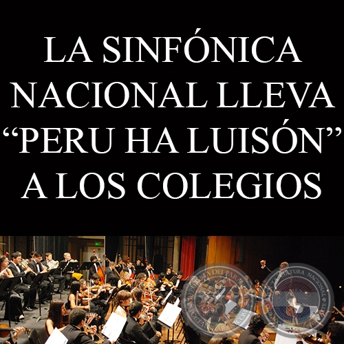 LA SINFÓNICA NACIONAL LLEVA -PERU HA LUISÓN- A LOS COLEGIOS