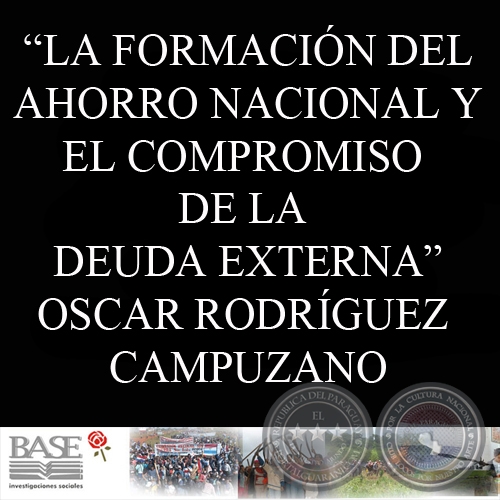 LA FORMACIÓN DEL AHORRO NACIONAL Y EL COMPROMISO DE LA DEUDA EXTERNA - OSCAR RODRÍGUEZ CAMPUZANO