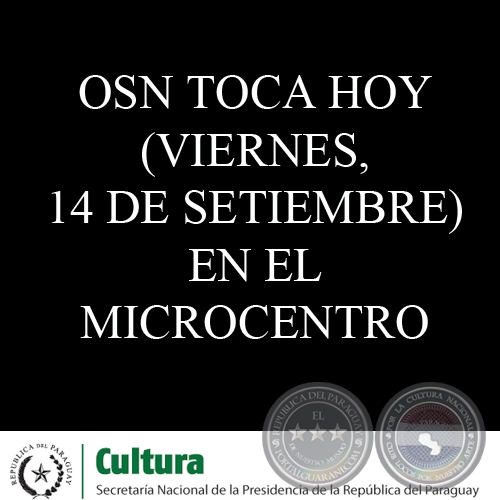 OSN TOCA HOY (VIERNES, 14 DE SETIEMBRE) EN EL MICROCENTRO