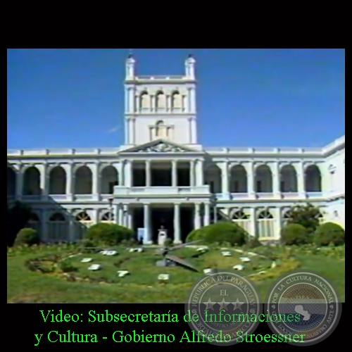 PALACIO DE GOBIERNO - Subsecretara de Informaciones y Cultura - Presidencia de ALFREDO STROESSNER