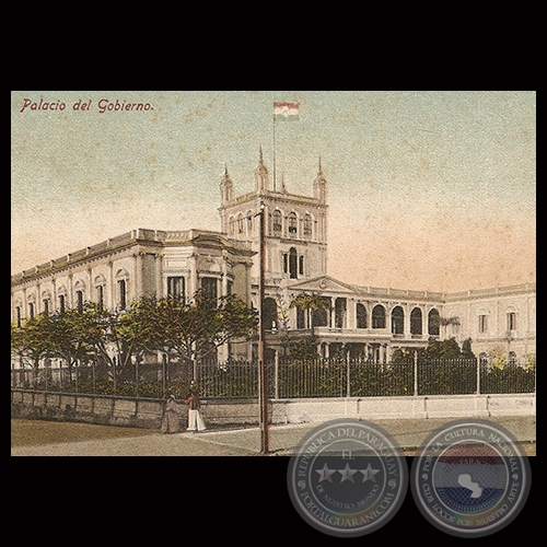 PALACIO DE GOBIERNO, 1908 - Editor: GRÜTER, ASUNCIÓN