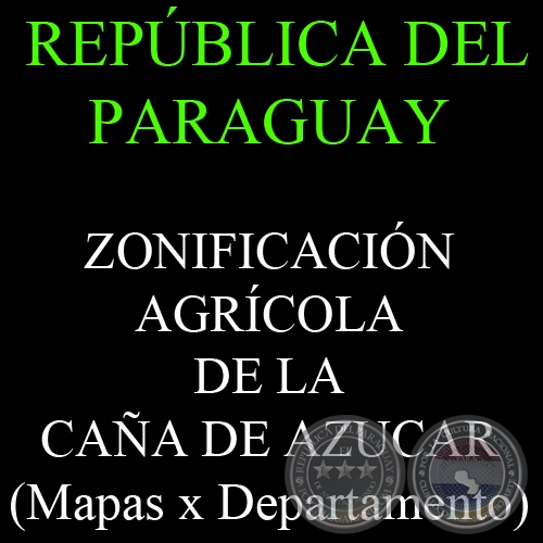 ZONIFICACIÓN AGRÍCOLA DE LA CAÑA DE AZUCAR - REPÚBLICA DEL PARAGUAY