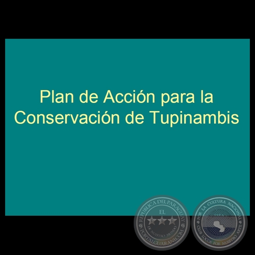 PLAN DE ACCIÓN PARA LA CONSERVACIÓN DE TUPINAMBIS