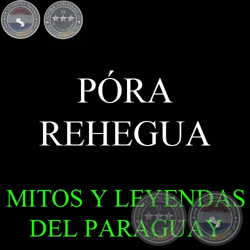 MITO DEL PORA / PÓRA REHEGUA - Versión de DOMINGO AGUILERA
