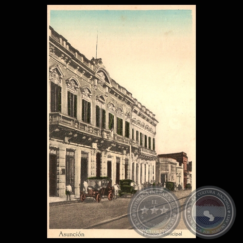 PALACIO MUNICIPAL. ASUNCIÓN, PARAGUAY.
