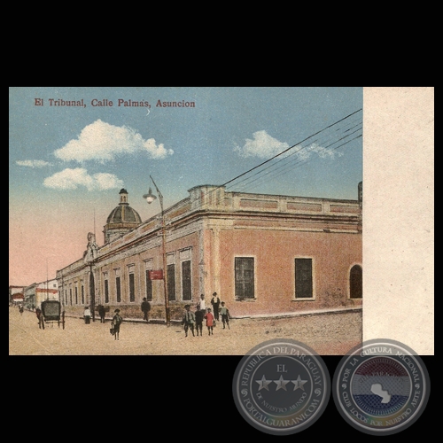 EL TRIBUNAL, CALLE PALMAS. ASUNCIÓN, PARAGUAY.