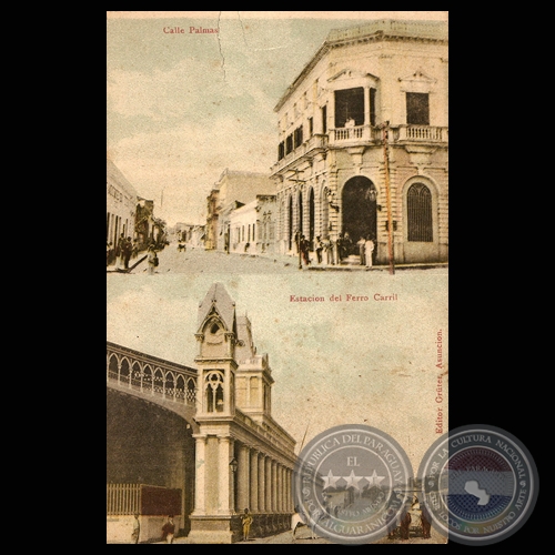 CALLE PALMAS - ESTACIÓN DEL FERRO CARRIL, ASUNCIÓN 1906