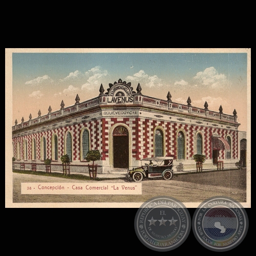 CASA COMERCIAL LA VENUS. CONCEPCIÓN, PARAGUAY.