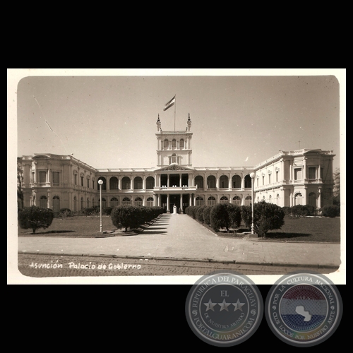 PALACIO DE GOBIERNO - ASUNCIÓN