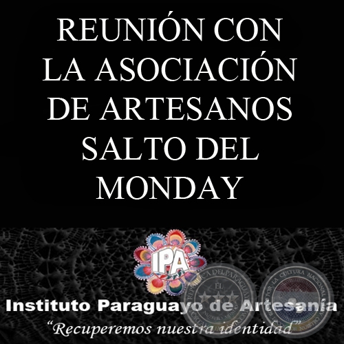 REUNIÓN CON LA ASOCIACIÓN DE ARTESANOS SALTO DEL MONDAY