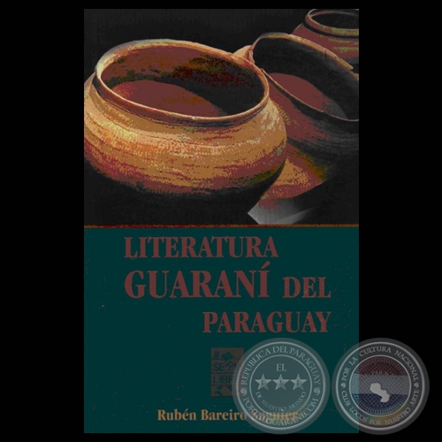 LITERATURA GUARANÍ DEL PARAGUAY (Obra de RUBEN BAREIRO SAGUIER)