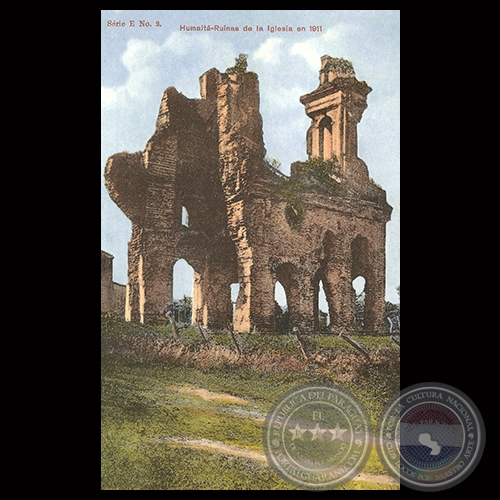 HUMAITÁ - RUINAS DE LA IGLESIA EN 1911 - Editores: JUAN QUELL y CARRÓN, Asunción