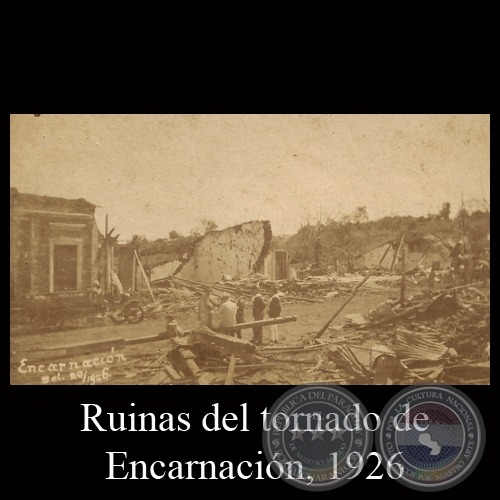 ENCARNACIÓN, SETIEMBRE DE 1926 - RUINAS TRAS EL PASO DEL TORNADO