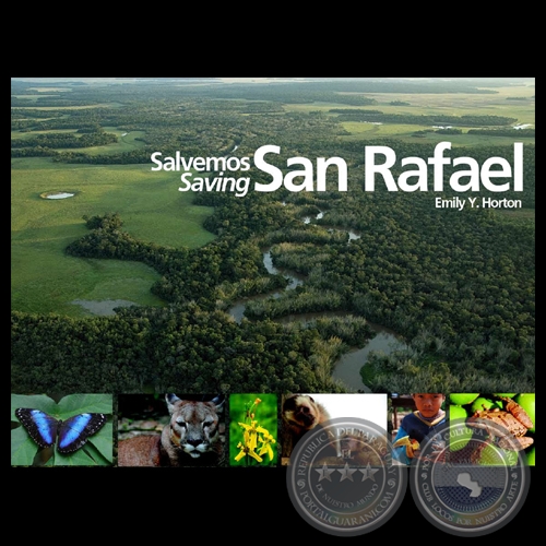 SALVEMOS SAN RAFAEL - Texto y Fotografía EMILY Y. HORTON