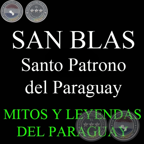 SAN BLAS, SAN BLAS! - PATRONO DE PARAGUAY - Por SONIA ELICENA
