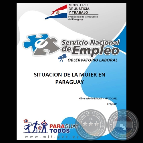 SITUACIÓN DE LA MUJER EN PARAGUAY, MAYO 2011 - MINISTERIO DE JUSTICIA Y TRABAJO 
