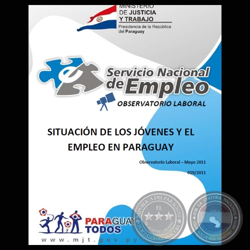 SITUACIÓN DE LOS JÓVENES Y EL EMPLEO EN PARAGUAY, MAYO 2011 - MINISTERIO DE JUSTICIA Y TRABAJO 