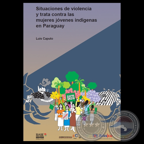 SITUACIONES DE VIOLENCIA Y TRATA CONTRA LAS MUJERES JÓVENES INDÍGENAS EN PARAGUAY - LUIS CAPUTO