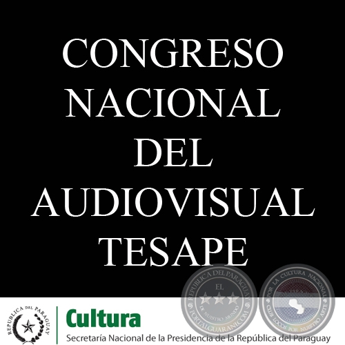 PRIMER CONGRESO NACIONAL DEL AUDIOVISUAL TESAPE