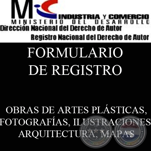 SOLICITUD DE REGISTRO - OBRAS DE ARTES PLÁTICAS, FOTOGRAFÍAS, ILUSTRACIONES, OBRAS DE ARQUITECTURA