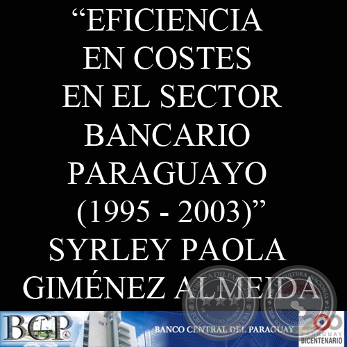 EFICIENCIA EN COSTES EN EL SECTOR BANCARIO PARAGUAYO 1995 - 2003 - SYRLEY PAOLA GIMNEZ ALMEIDA 