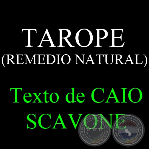 TAROPE (REMEDIO NATURAL) - Texto de CAIO SCAVONE