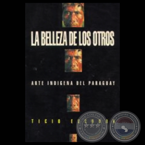 LA BELLEZA DE LOS OTROS (Obra de TICIO ESCOBAR)