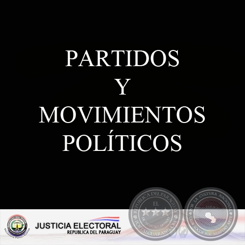 PARTIDOS Y MOVIMIENTOS POLÍTICOS EN PARAGUAY