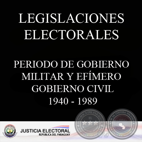 PERIODO DE GOBIERNO MILITAR Y EFÍMERO GOBIERNO CIVIL (1940 - 1989)
