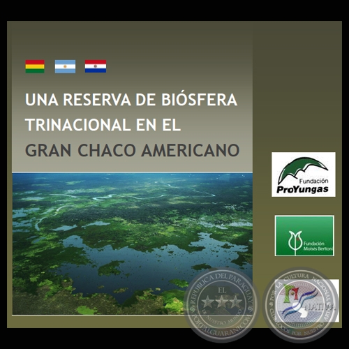 UNA RESERVA DE BIÓSFERA TRINACIONAL EN ELGRAN CHACO AMERICANO