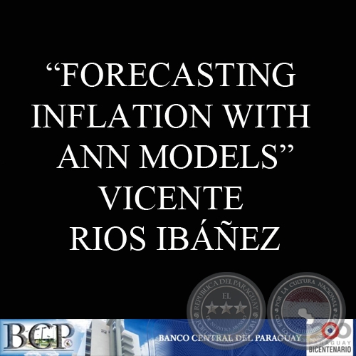 FORECASTING INFLATION WITH ANN MODELS - VICENTE RIOS IBEZ - BANCO CENTRAL DEL PARAGUAY 