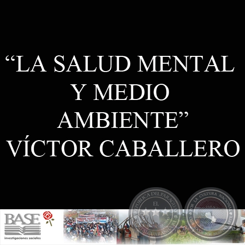 LA SALUD MENTAL Y MEDIO AMBIENTE - VÍCTOR CABALLERO