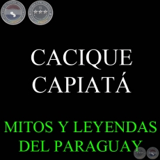 CACIQUE CAPIATÁ - Versión TATAJYVA / PEDRO ENCINA RAMOS