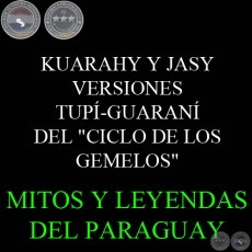 KUARAHY Y JASY - VERSIONES TUP-GUARAN DEL CICLO DE LOS GEMELOS - Texto: JOO BARBOSA RODRIGUES 