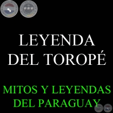 LEYENDA DEL TOROPÉ - Versión de DIONISIO M. GONZÁLEZ TORRES