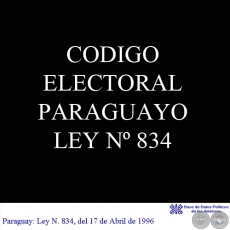 CODIGO ELECTORAL PARAGUAYO LEY Nº 834