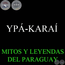 YPÁ-KARAÍ - Versión: MARÍA CONCEPCIÓN LEYES DE CHAVES
