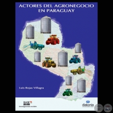 ACTORES DEL AGRONEGOCIO EN PARAGUAY (LUIS ROJAS VILLAGRA)